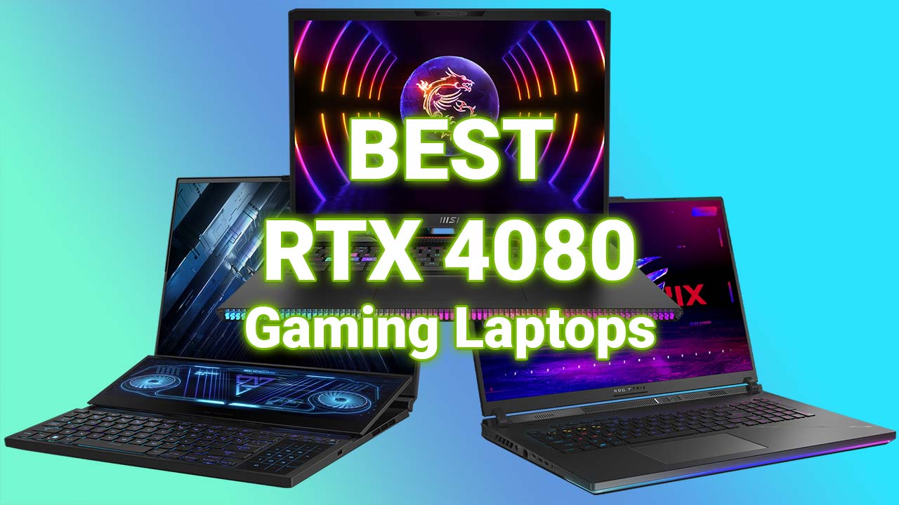 Best RTX 4080 laptops